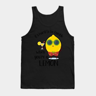 Lemon Hard To Be Humble Lemon Lemon Tank Top